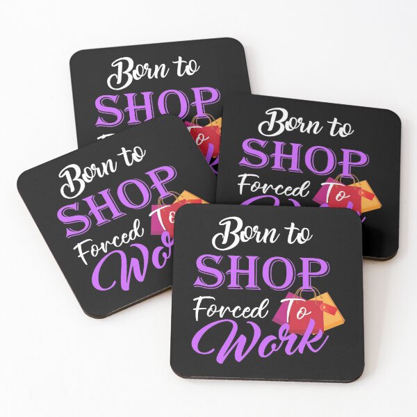 Item preview, Born To Shop Forced To Work - Shopper Shopping designed and sold by ZiesMerch.