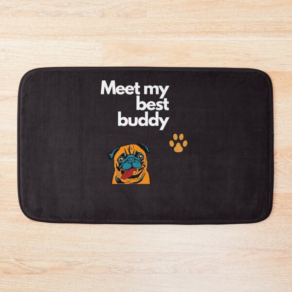 Item preview, Meet my Buddy - Best friend Pug  designed and sold by Doggymadness.