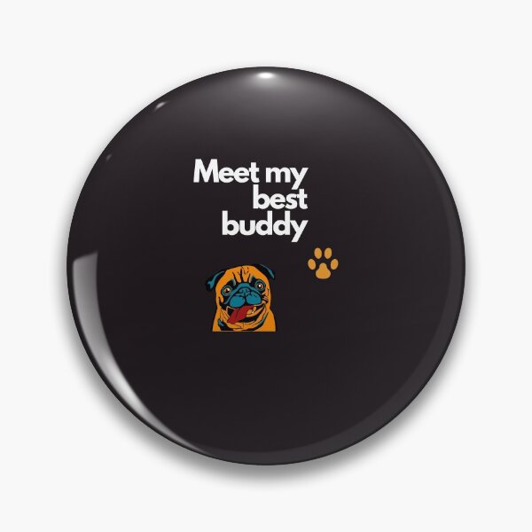 Item preview, Meet my Buddy - Best friend Pug designed and sold by Doggymadness.
