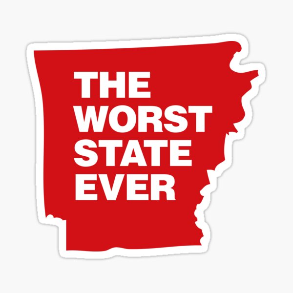 the-worst-state-ever-funny-fans-from-arkansas-sticker-for-sale-by