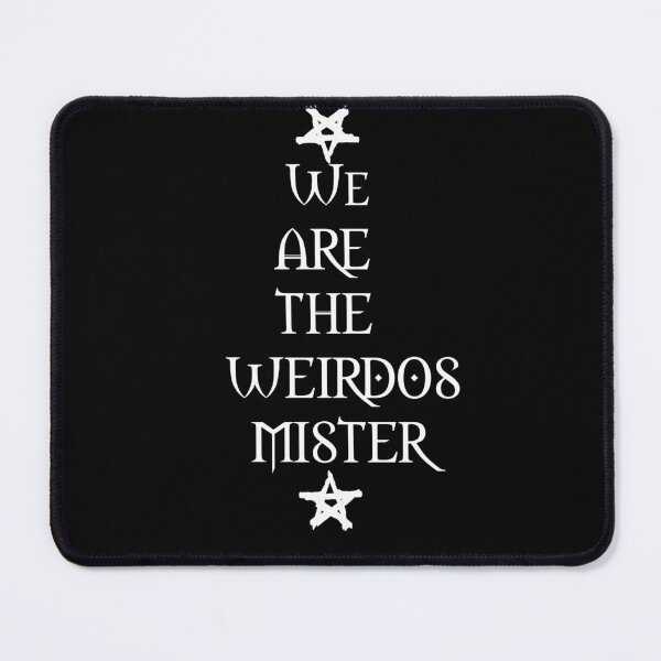 Item preview, We are the weirdo's Mister designed and sold by Cassandra Haswell.