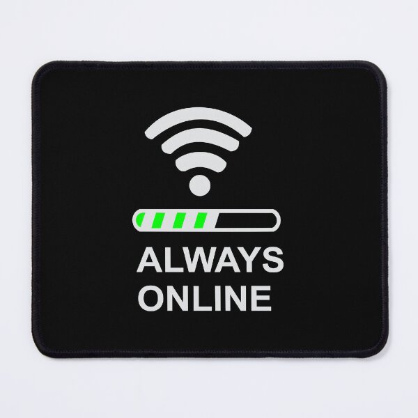 Item preview, Always Online designed and sold by crazydesigns007.