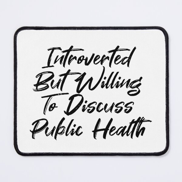 Item preview, Introverted But Willing To Discuss Public Health designed and sold by TREKPix.