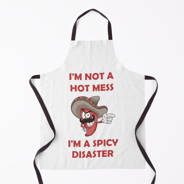 Item preview, I'm not a hot mess I'm a spicy disaster designed and sold by Skipperatthebay.