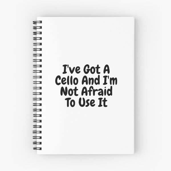 Item preview, I've Got A Cello And I'm Not Afraid To Use It designed and sold by TREKPix.