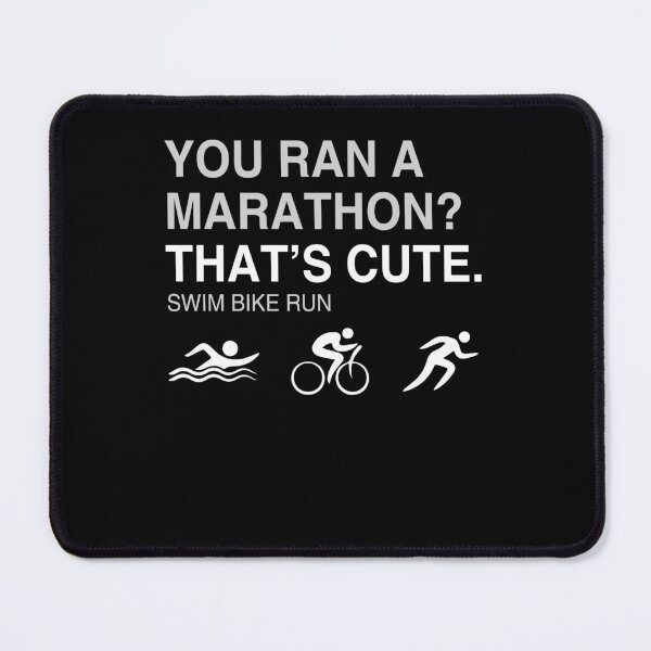Aperçu de l'œuvre You Ran A Marathon? That's Cute! Triathlon Funny créée et vendue par TeddyTees21.