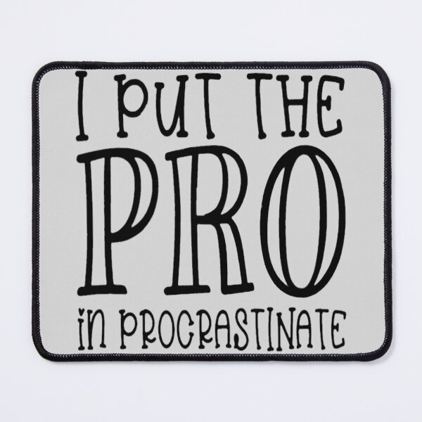 Item preview, I Put the PRO in Procrastination Essential T-Shirt designed and sold by Nedskr.