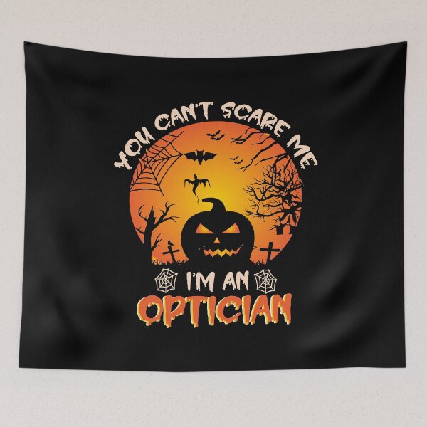 Item preview, You Can't Scare Me I'm An Optician Funny Halloween Gift For An Optician  designed and sold by ZOHANATION.