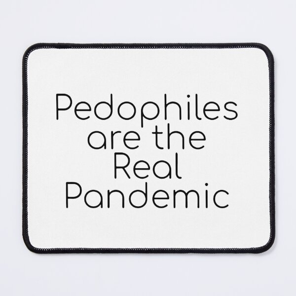 Item preview, Pedophiles are the Real Pandemic designed and sold by TREKPix.