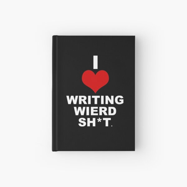Item preview, I heart writing weird sh*t designed and sold by KBwiththeTees.