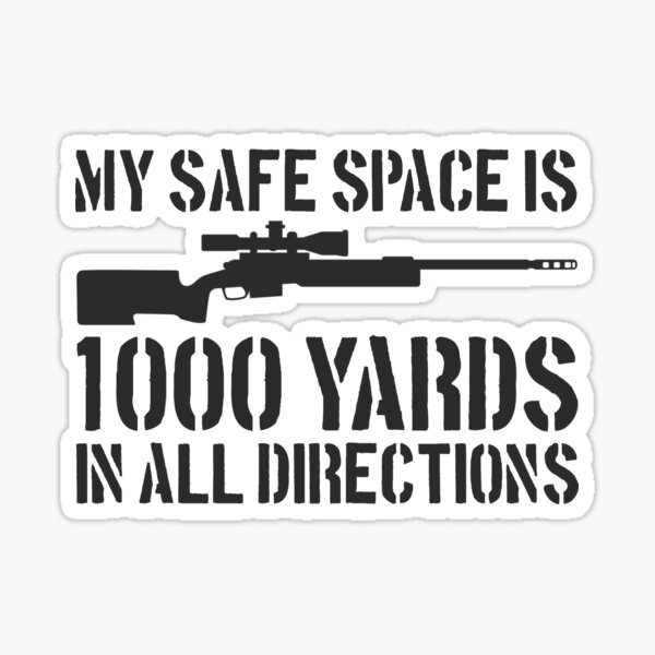 Item preview, My Safe Space Is 1000 Yards In All Direction Military Sniper Gear designed and sold by DynamicDesign.