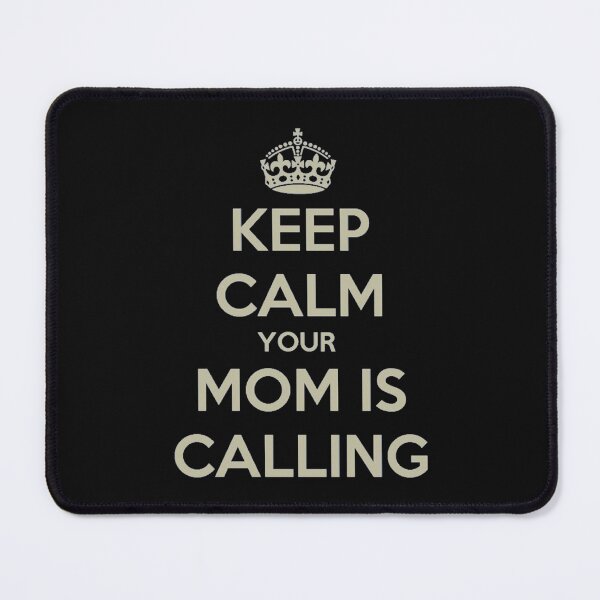 Item preview, Keep calm your mom is calling   designed and sold by Directgiftss.
