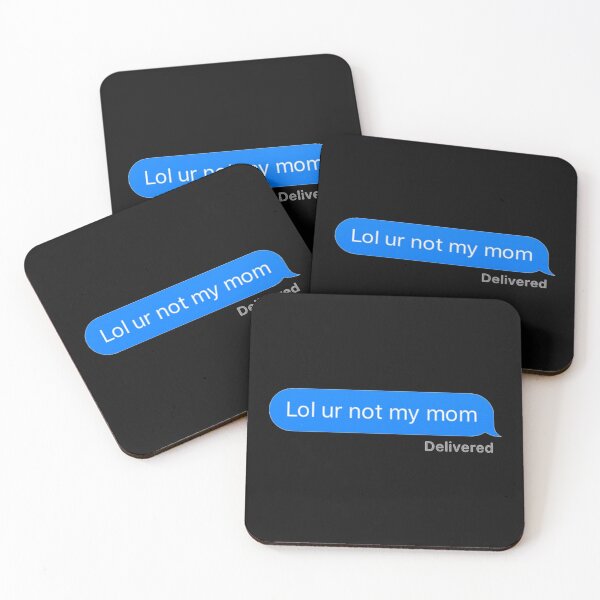 Item preview, Lol Ur Not my Mom   designed and sold by Directgiftss.