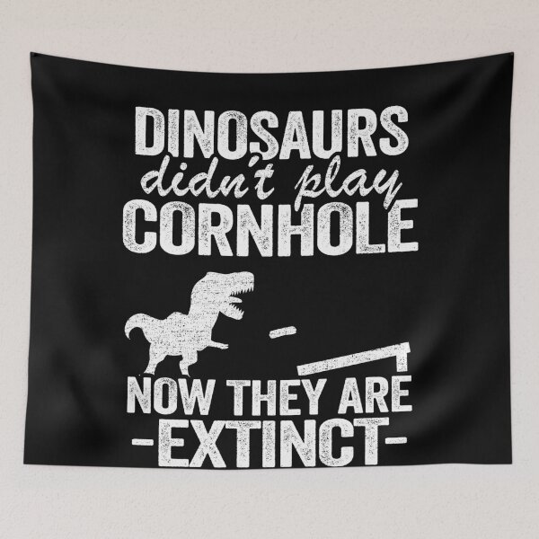 Item preview, Dinosaurs Didnt Play Cornhole Now They Are Extinct Corn Hole designed and sold by Stronzi.