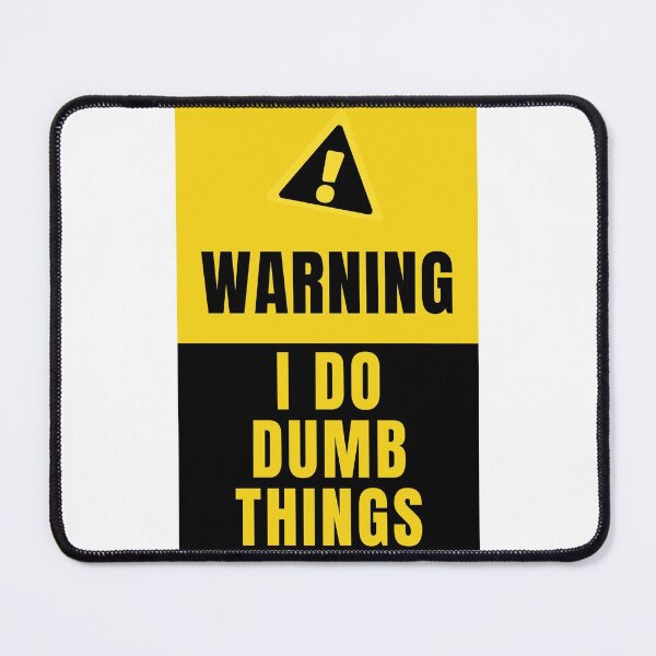 Item preview, Warning I Do Dumb Things  designed and sold by Tiienda ⭐⭐⭐⭐⭐(1.3k).