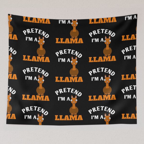 Item preview,  Pretend Im A Llama-  Funny Costume  designed and sold by The Nova Prints .
