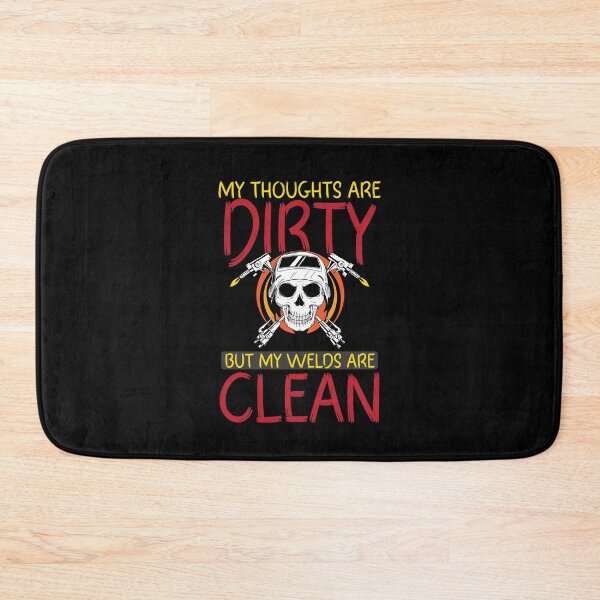Item preview,  My thoughts are dirty but my welds are clean Funny Welder Club designed and sold by patroart.