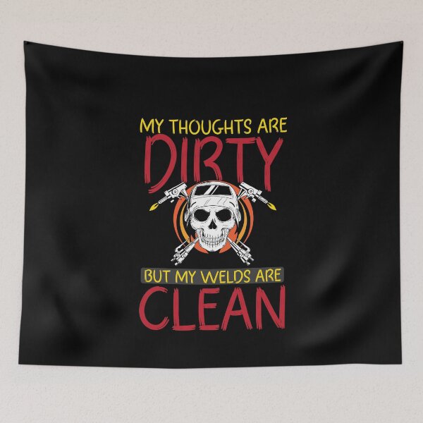 Item preview,  My thoughts are dirty but my welds are clean Funny Welder Club designed and sold by patroart.