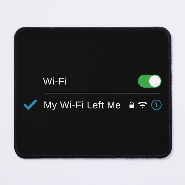 Item preview, My Wi-Fi Left Me | Wifi | Internet designed and sold by itsokaybyme.