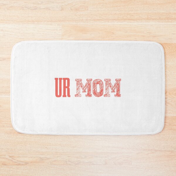 Item preview, ur mom                                designed and sold by Directgiftss.