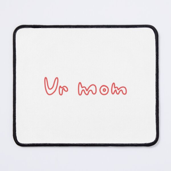 Item preview, Ur mom                         designed and sold by Directgiftss.
