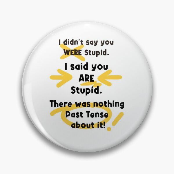 Item preview, You Are Stupid (black text) designed and sold by Swags.