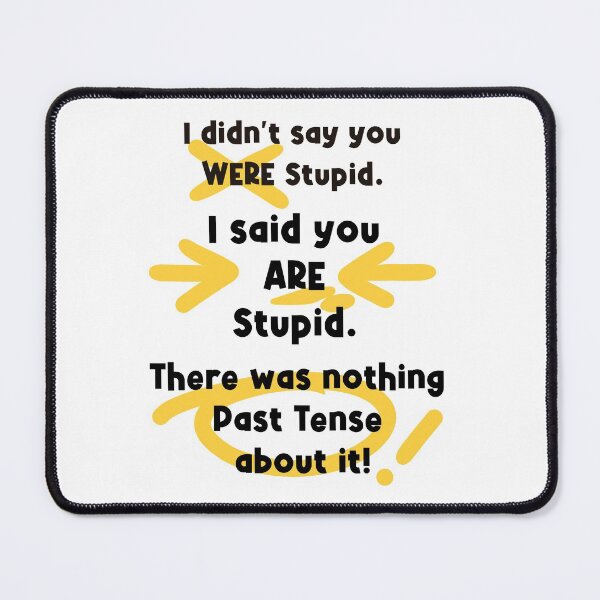 Item preview, You Are Stupid (black text) designed and sold by Swags.
