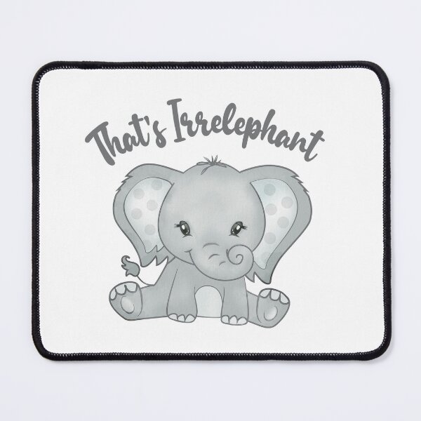 Item preview, That's Irrelephant designed and sold by PinkPerfect.
