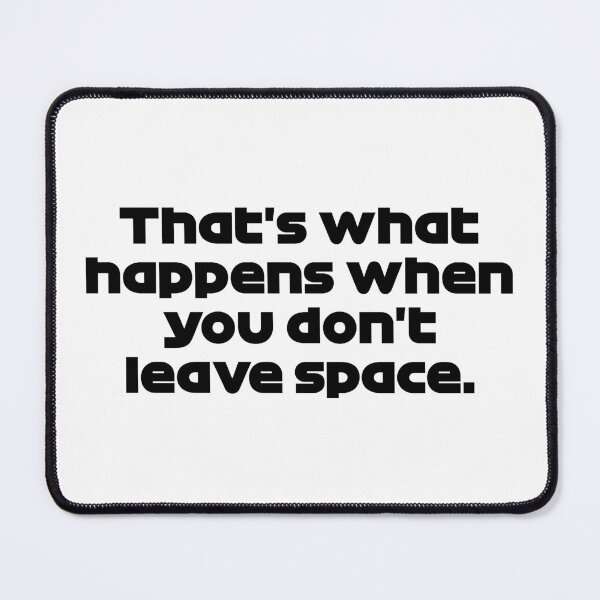 Item preview, That's What Happens When You Don't Leave Space - VER. Quote Monza GP 2021 (Black) designed and sold by FilipeFerreira.