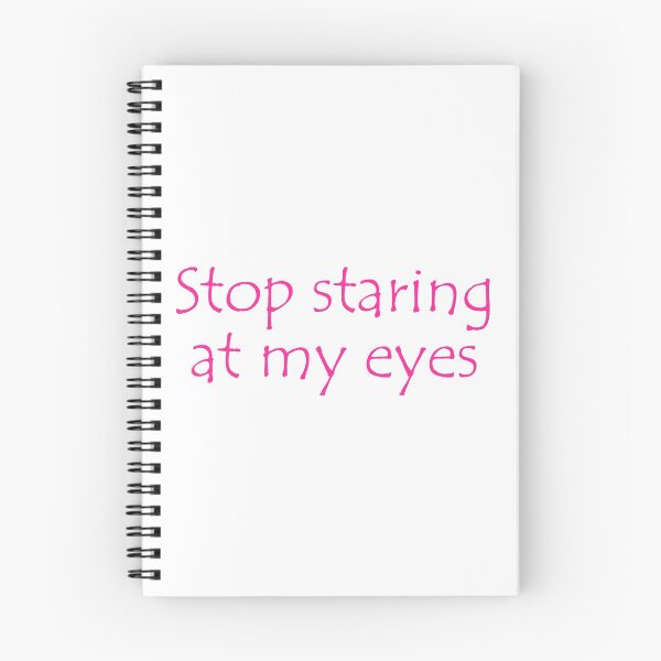 Item preview, Stop Staring At My Eyes Beautiful Eyes designed and sold by Shariss.