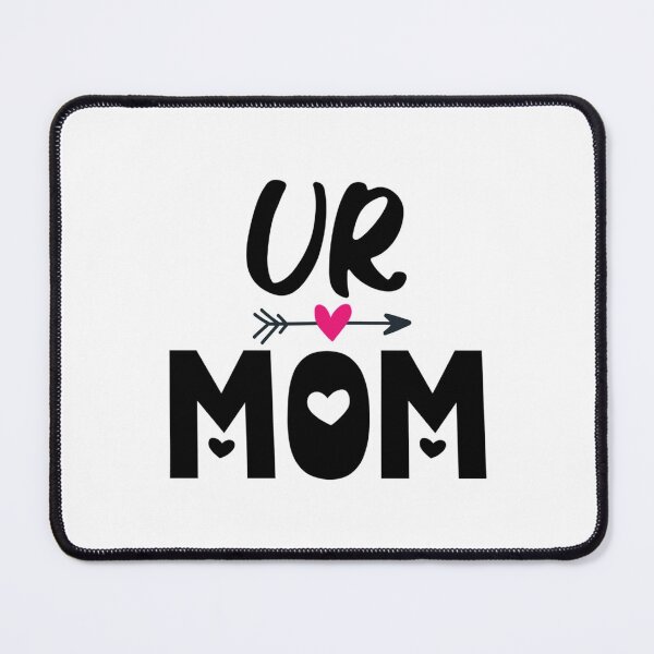 Item preview, Ur Mom designed and sold by Directgiftss.