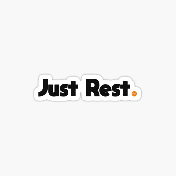 Just Rest Sticker