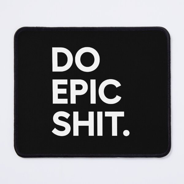 Item preview, Do epic shit designed and sold by GiftTree.