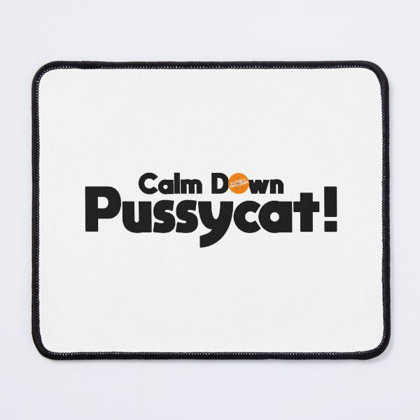 Item preview, Calm Down Pussycat designed and sold by TFTM.