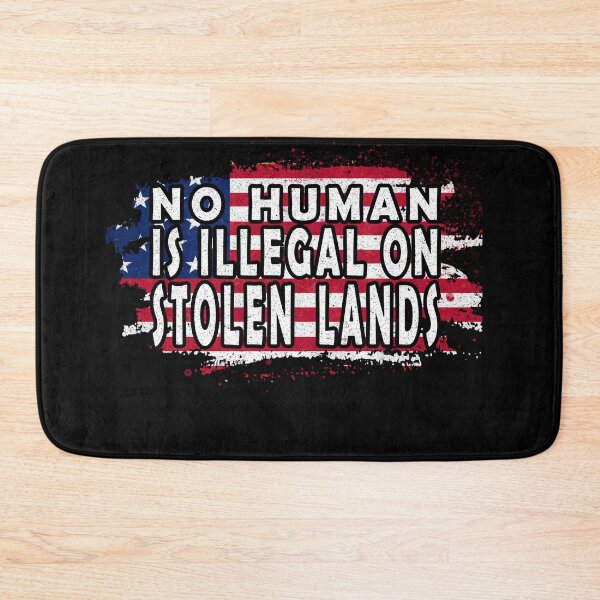 Item preview, No Human Is Illegal On Stolen Land designed and sold by infazbdeen.