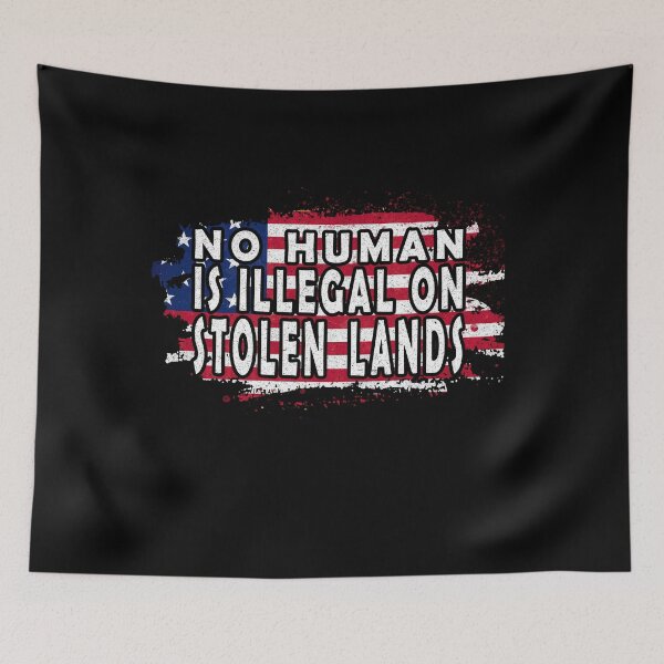 Item preview, No Human Is Illegal On Stolen Land designed and sold by infazbdeen.
