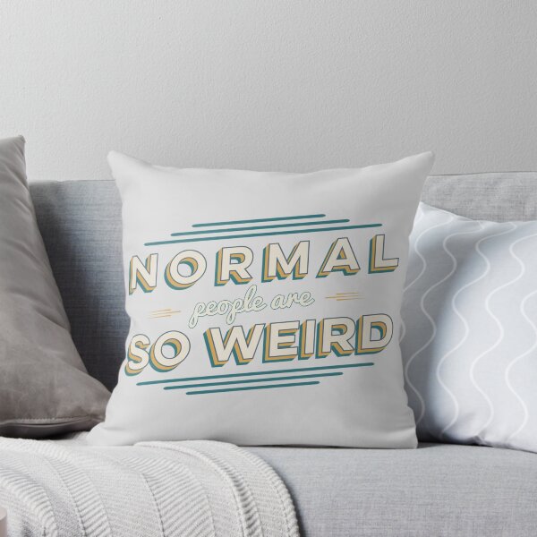 Item preview, Normal People Are So Weird designed and sold by Magdalena Mikos.