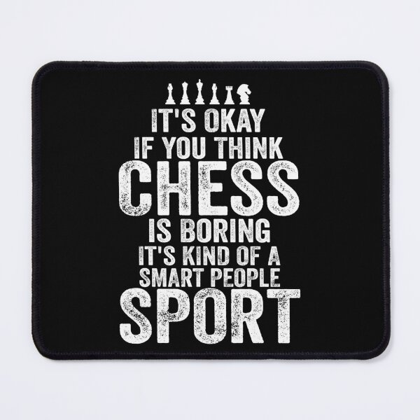 Item preview, Its Okay If You Think Chess boring  it's a kind of a smart people sport designed and sold by reedbull.