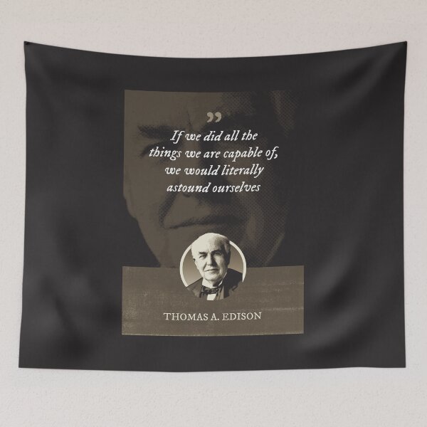 Item preview, Thomas Alva Edison - If we did all the things we are capable of, we would literally astound ourselves designed and sold by Syahrasi.