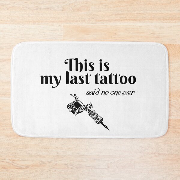 Item preview, This is my last tattoo, said no one ever designed and sold by Smileycreation.