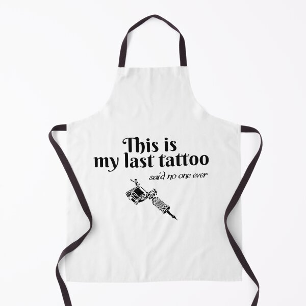 Item preview, This is my last tattoo, said no one ever designed and sold by Smileycreation.