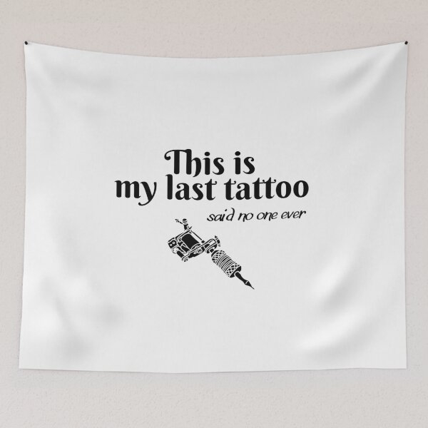 Item preview, This is my last tattoo, said no one ever designed and sold by Smileycreation.