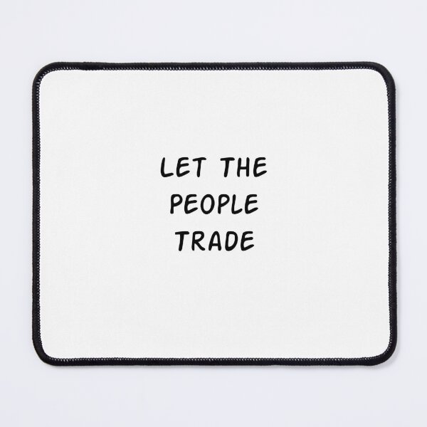 Item preview, Let The People Trade , Funny saying designed and sold by Soukainadesign.