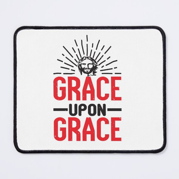 Item preview, Grace Upon Grace designed and sold by teamph.