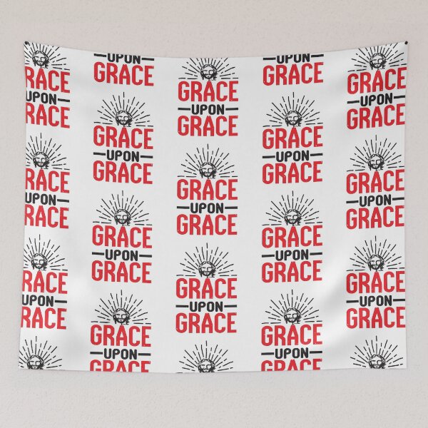 Item preview, Grace Upon Grace designed and sold by teamph.