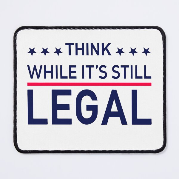 Item preview, Think While It's Still Legal designed and sold by begin-again.