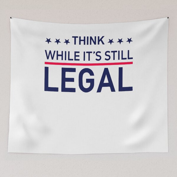 Item preview, Think While It's Still Legal designed and sold by begin-again.