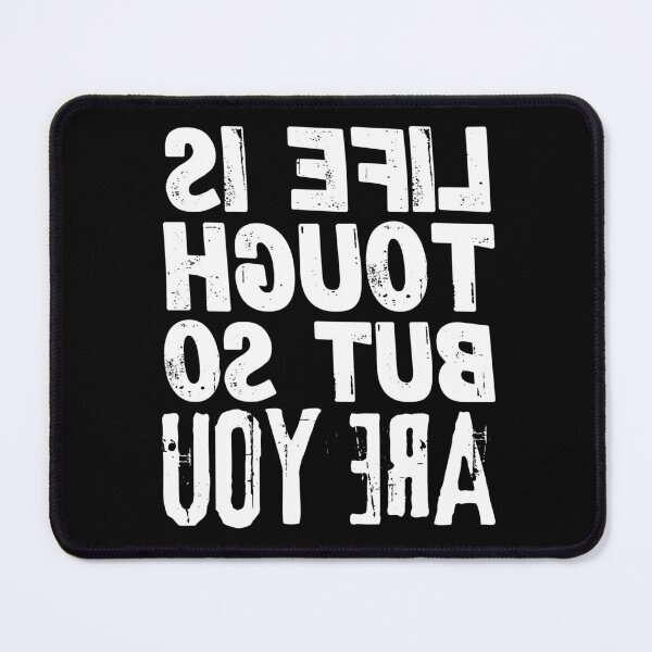 Item preview, Backwards Letter Life is Tough but so are You, Vintage Grunge designed and sold by ACC .
