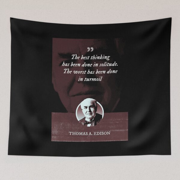 Item preview, Thomas Alva Edison - The best thinking has been done in solitude. The worst has been done in turmoil designed and sold by Syahrasi.