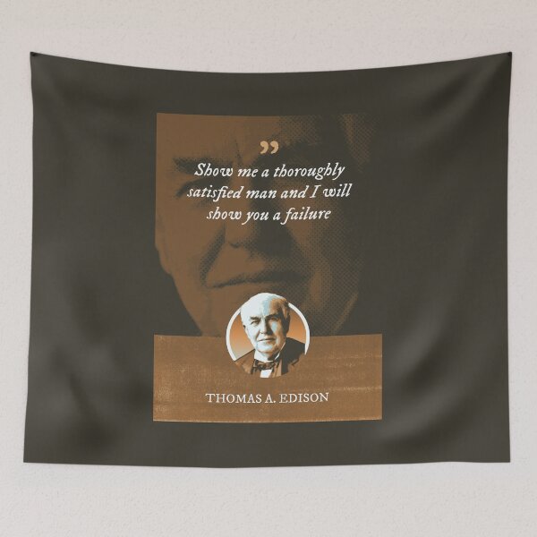 Item preview, Thomas Alva Edison - Show me a thoroughly satisfied man and I will show you a failure designed and sold by Syahrasi.